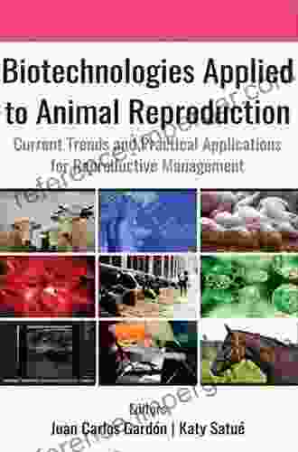 Biotechnologies Applied To Animal Reproduction: Current Trends And Practical Applications For Reproductive Management