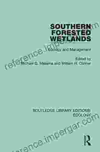 Southern Forested Wetlands: Ecology And Management (Routledge Library Editions: Ecology 9)