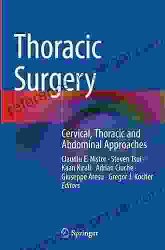 Thoracic Surgery: Cervical Thoracic And Abdominal Approaches