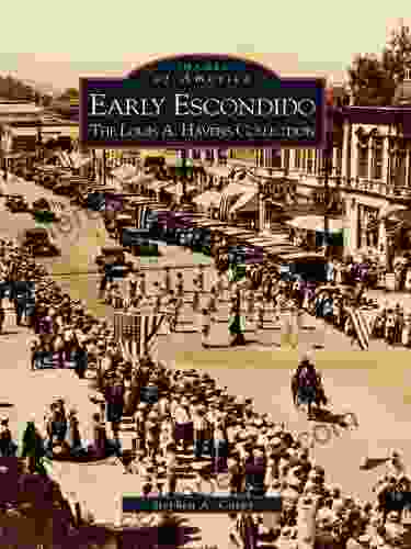 Early Escondido: The Louis A Havens Collection