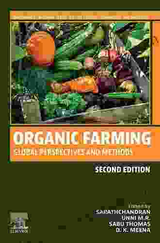 Organic Farming: Global Perspectives And Methods (Woodhead Publishing In Food Science Technology And Nutrition)