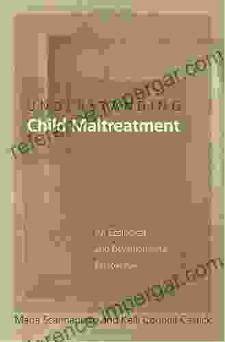 Understanding Child Maltreatment: An Ecological And Developmental Perspective