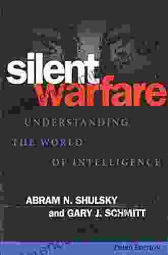 Silent Warfare: Understanding The World Of Intelligence 3d Edition