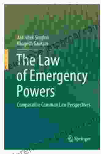 The Law of Emergency Powers: Comparative Common Law Perspectives