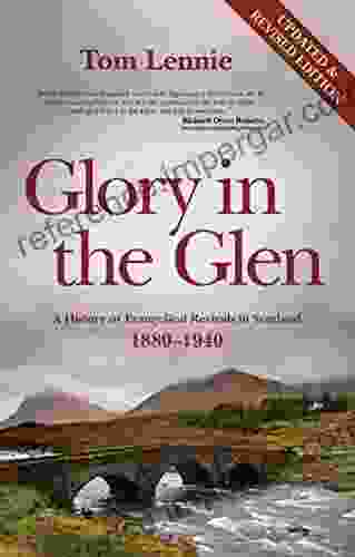 Glory In The Glen: A History Of Evangelical Revivals In Scotland 1880 1940