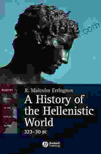 A History of the Hellenistic World: 323 30 BC (Blackwell History of the Ancient World 16)