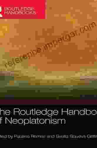 The Routledge Handbook Of Neoplatonism (Routledge Handbooks In Philosophy)