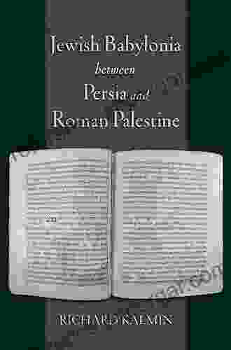 Jewish Babylonia Between Persia And Roman Palestine