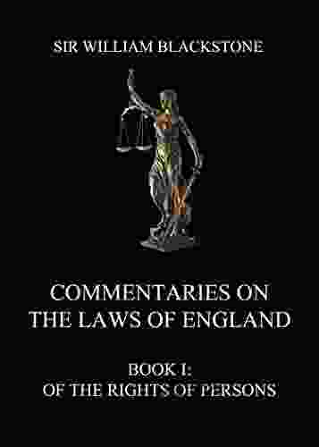 Commentaries on the Laws of England: I: Of the Rights of Persons