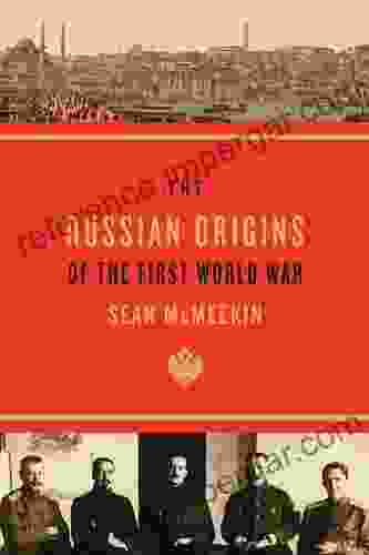 The Russian Origins Of The First World War