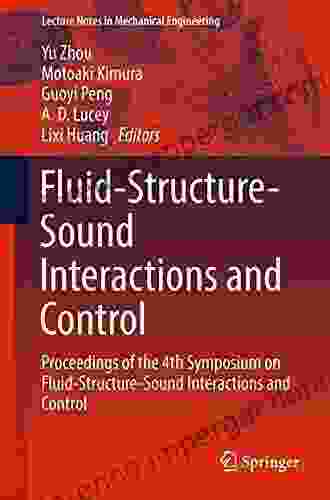 Fluid Structure Sound Interactions And Control: Proceedings Of The 4th Symposium On Fluid Structure Sound Interactions And Control (Lecture Notes In Mechanical Engineering)