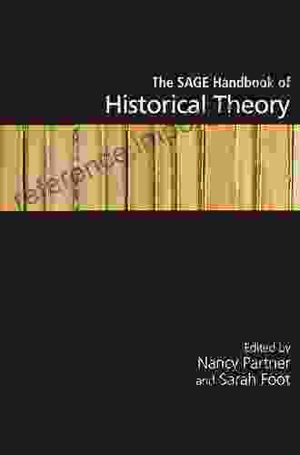 The SAGE Handbook Of Historical Theory