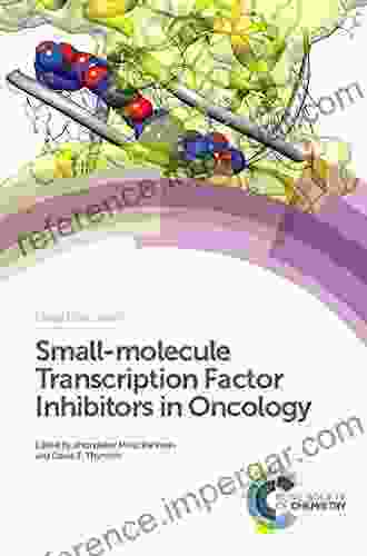 Small Molecule Transcription Factor Inhibitors In Oncology (ISSN 65)