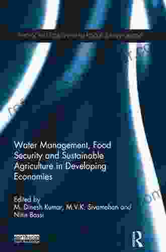 Water Management Food Security And Sustainable Agriculture In Developing Economies (Earthscan Studies In Water Resource Management)