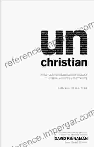 UnChristian: What A New Generation Really Thinks About Christianity And Why It Matters