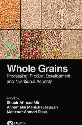 Whole Grains: Processing Product Development And Nutritional Aspects